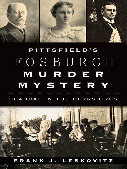 Title details for Pittsfield's Fosburgh Murder Mystery by Frank J. Leskovitz - Available